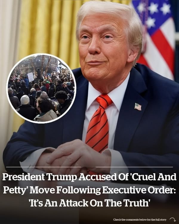 President Trump accused of cruel and petty move following executive order, Its an attack on the truth