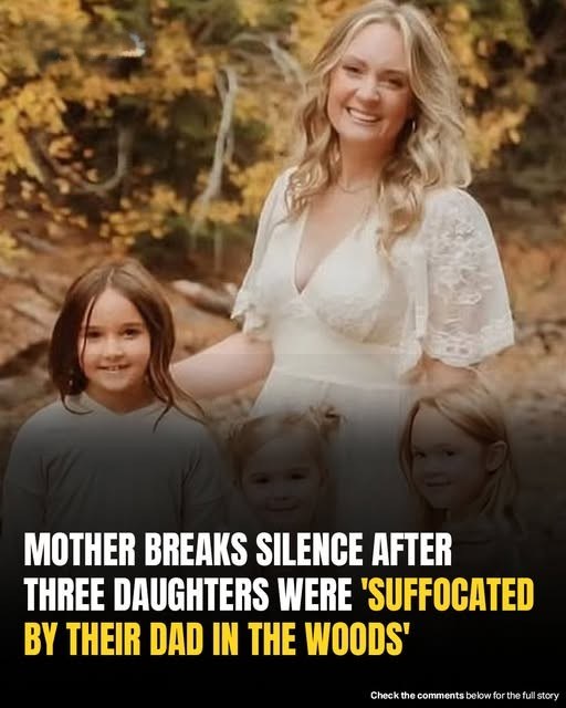 Mother breaks silence after three daughters were suffocated by their dad in the woods