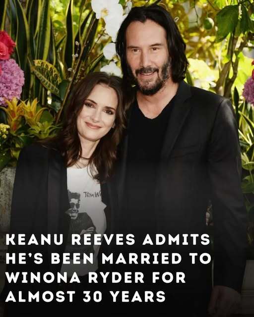 Keanu Reeves Says He’s Been Married to Winona Ryder for Almost 30 Years