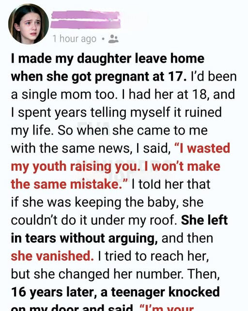 I Threw My Pregnant Teenage Daughter Out. Sixteen Years Later, a Knock at My Door Changed My Life Forever