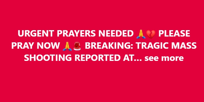 URGENT PRAYERS NEEDED  PLEASE PRAY NOW  BREAKING! TRAGIC MASS SHOOTING REPORTED AT! see more