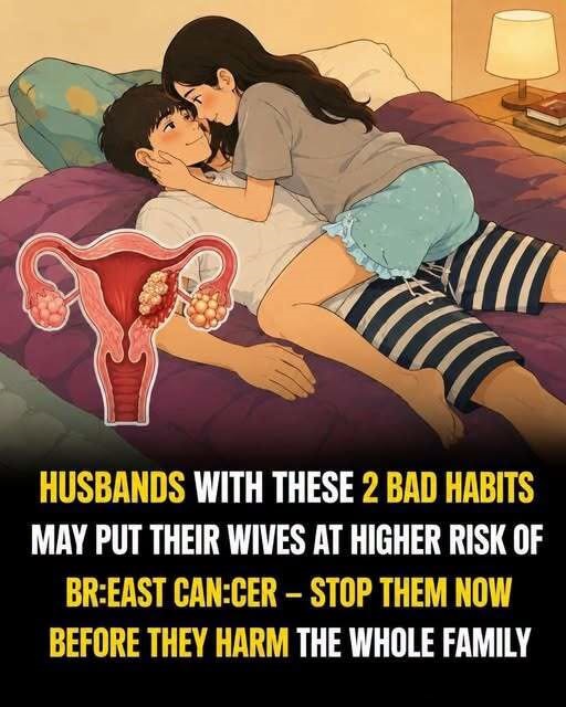 Husbands With These 2 Bad Habits May Put Their Wives at Higher Risk of Breast Cancer Stop Them Now Before They Harm The Whole Family