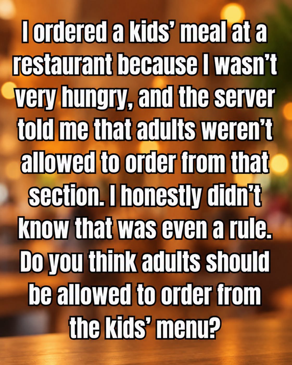 I Ordered a Kids’ Meal at a Restaurant Because I Wasn’t Very Hungry — Then the Server Told Me Something I Never Expected