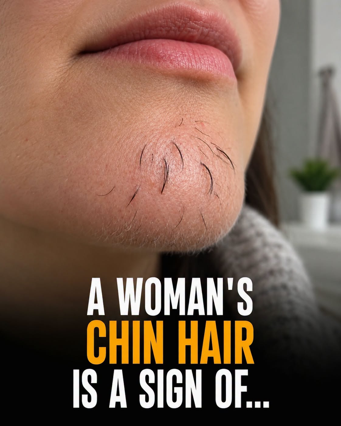 A Woman’s Chin Hair Could Be a Sign of More Than Just Aging, Experts Say