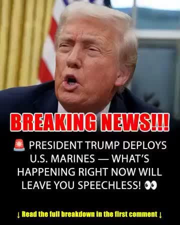 Trump Sends 200 U.S. Marines to Florida to Support ICE Operations